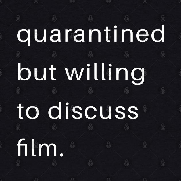 Quarantined But Willing To Discuss Film by familycuteycom